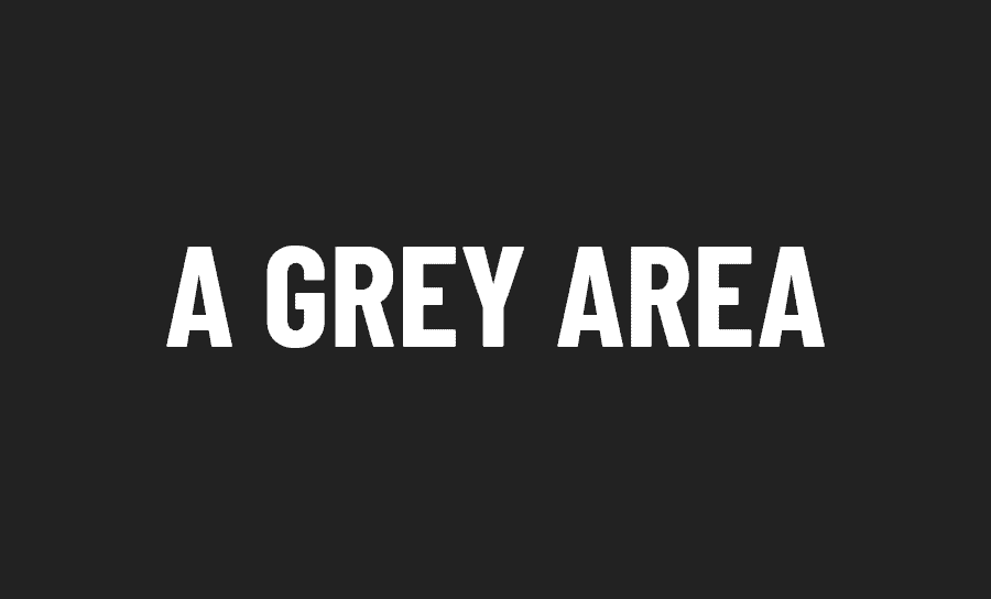 A Grey Area