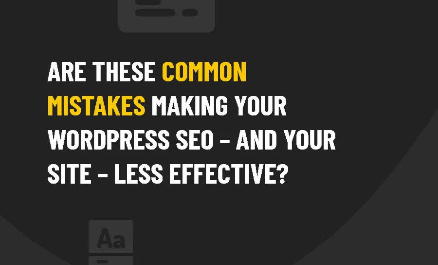 Common Mistakes in WordPress SEO