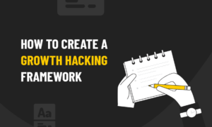Growth Hacking Framework