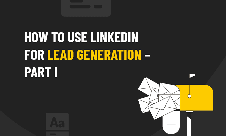 How to Use LinkedIn for Lead Generation
