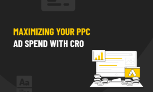 Maximizing-Your-PPC-Ad-Spend-with-CRO
