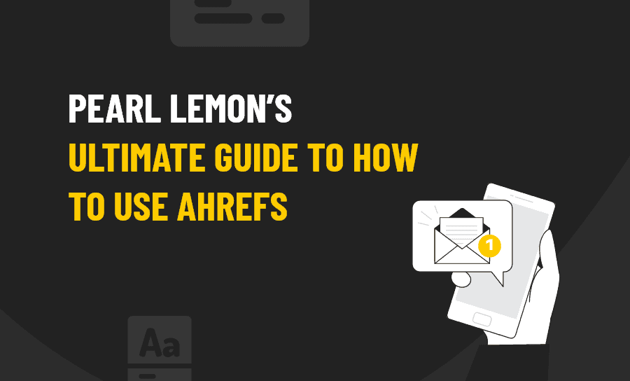 How to Use AHREFS