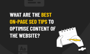 What Are The Best On Page SEO Tips To Optimise Content Of The Website