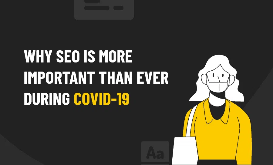 Why SEO Is More Important Than Ever During Covid 19