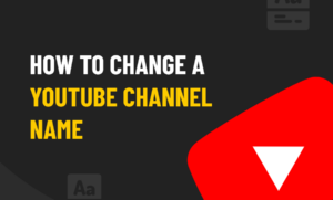 How to Change a YouTube Channel Name