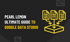 Guide to Google DATA studio