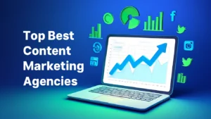 Top Best Content Marketing Agencies