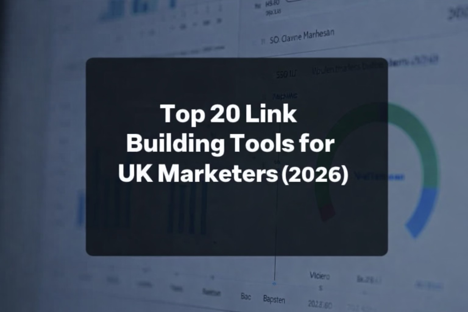 op 20 Link Building Tools for UK Marketers (2026)